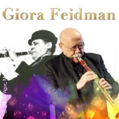 Giora Feidman & Friends: Friendship-Tour 2022
