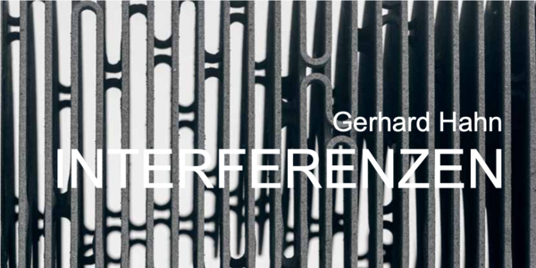 Gerhard Hahn INTERFERENZEN - Vernissage
