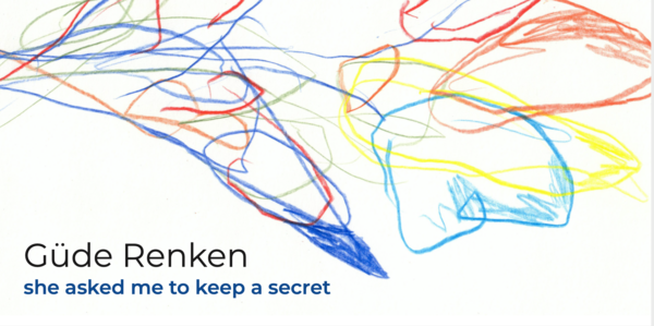 Güde Renken "she asked me to keep a secret"