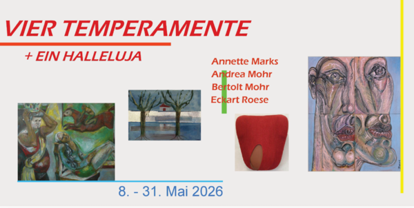 Vier Temperamente und ein Halleluja - Positionen zur Malerei und Objektkunst