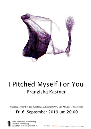 I Pitched MyselfFor You - Franziska Kastner + Jana Weikamp