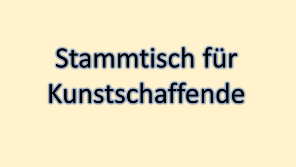 Nächster Stammtisch für Künstlerinnen und Künstler am Dienstag, 3. März 2026 im Stapeltor