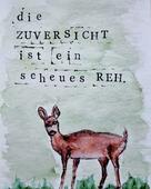 Die Zuversicht ist ein scheues Reh, mymy 2024
