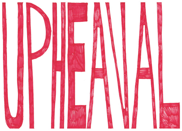 UPHEAVAL