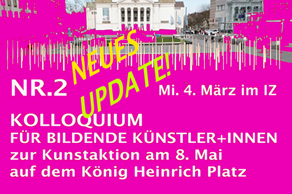 Neuestes UPDATE Kolloquium 2 zur Kunstaktion am 8. Mai
Korrektur der Anmeldeadresse: ausstellung8.mai2020@yahoo.com
Kommt zahlreich und klickt für die neuesten Infos aufs Bild!