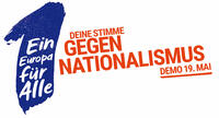 „Ein Europa für Alle – Deine Stimme gegen Nationalismus!“