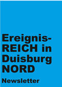 EreignisReich - Der Newsletter für Kultur in Duisburg Nord